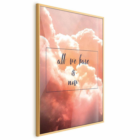Plakat Artgeist All we have is now 21 x 30 cm med guldramme, 1 stk