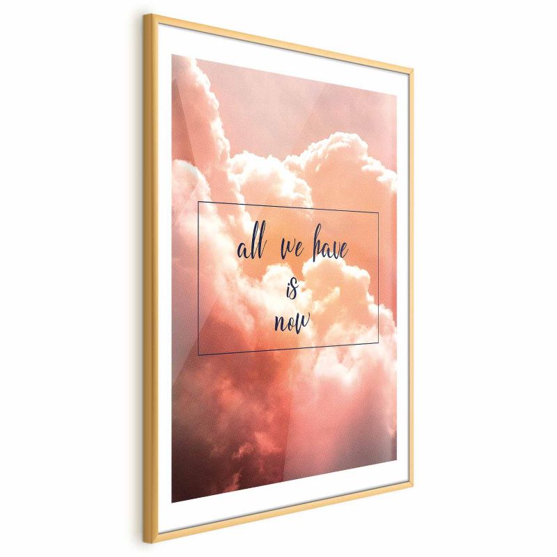 Artgeist plakat All we have is now 60x90 cm med guldramme, 1 stk