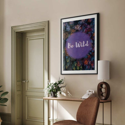 Artgeist Be wild plakat 21 x 30 cm med sort ramme, 1 stk