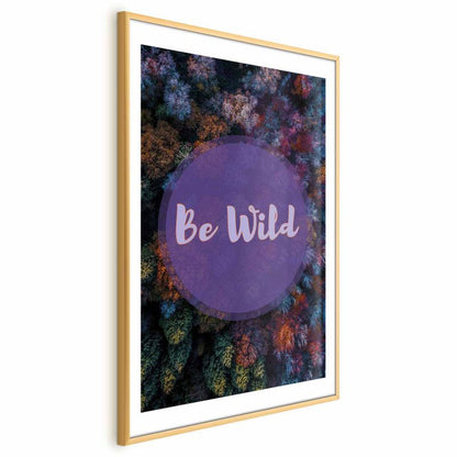 Artgeist Be Wild plakat 21 x 30 cm med guldramme, 1 stk