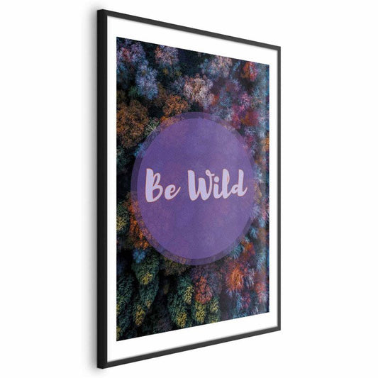 Artgeist Be Wild plakat 29,7 x 42 cm med sort ramme, 1 stk