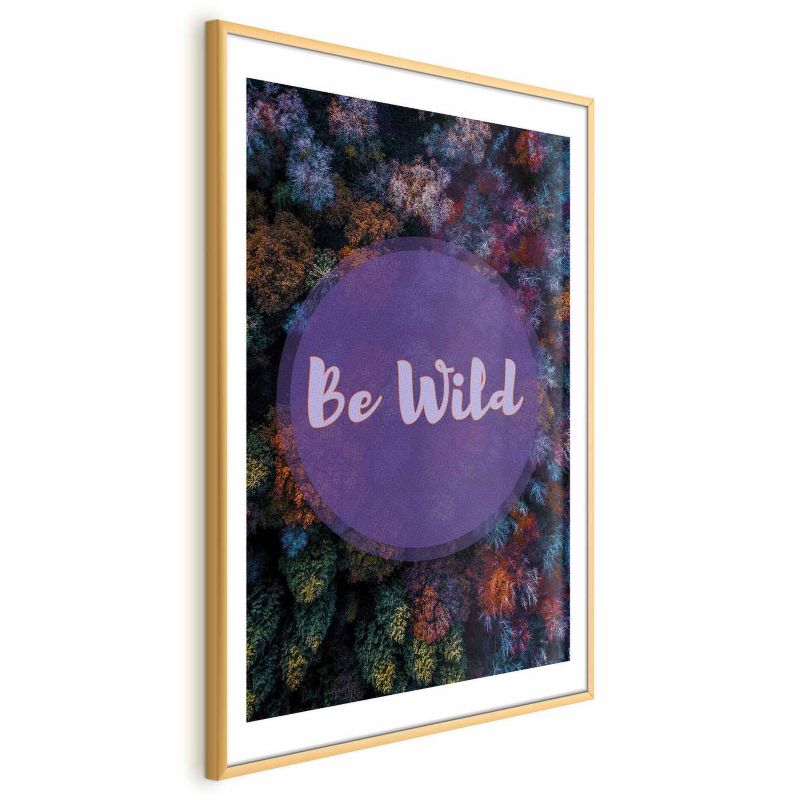 Artgeist plakat Be wild 29,7 x 42 cm med guldramme, 1 stk