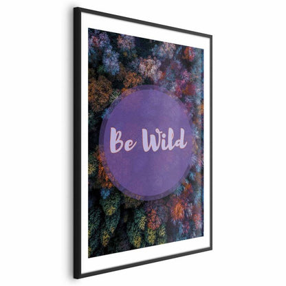 Artgeist Be wild plakat 40x60 cm med sort ramme, 1 stk